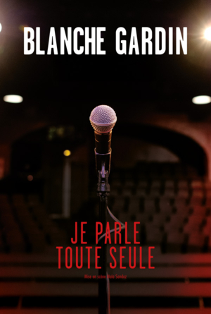 Affiche du Spectacle Je parle toute seule de Blanche Gardin